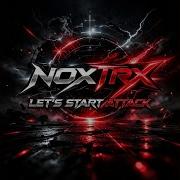Lets Start Attack Noxtrx