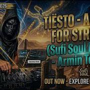 Tiësto Adagio For Strings Sufi Soul Remix Armin Touran Ethnic Trance 2026