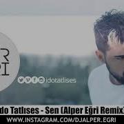 Ido Tatlises Sen Alper Egri Remix