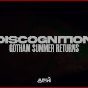Discognition Gotham Summer Returns