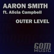 Aaron Smith Outer Level Feat Alicia Campbell