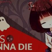 I Wanna Die Wanna Die But Don T Really Wanna Die Slowed