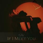 If I Meet You Isäv