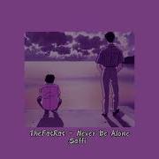 Thefatrat Never Be Alone Slowed
