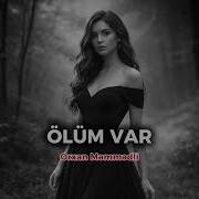 Olum Var Orxan Memedli