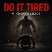 Do It Tired Motivational Rap