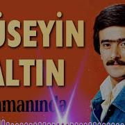 Hüseyin Altın Zamanında