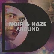 Noir And Haze Around Extended
