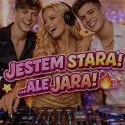 Jestem Stara Ale Jara