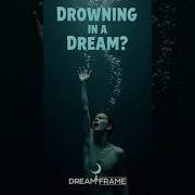 Drowning In Your Dream