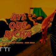 Ay Que Dicha