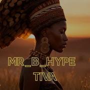 Mr B Hupe Tiva
