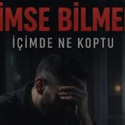 Kimse Bilmedi Icimde