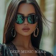 Top Deep House Beats 2025 Nana S Mix