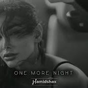Hamidshax One More Night