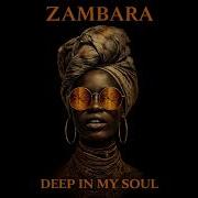 Zambara Deep In My Soul
