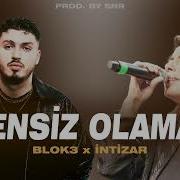 Blok3 Intizar Sensiz Olamam