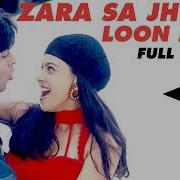 Zara Sa Jhoom Loon Main