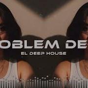 Problem Deyil Deep House