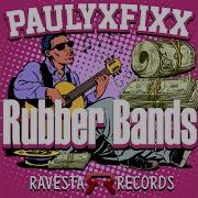 Rubber Bands Dj Fixx