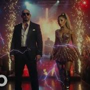 Pitbull Ariana Grande Electric Fire