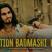 Badmashi Song