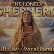 The Lonely Shepherd Vocal Remix