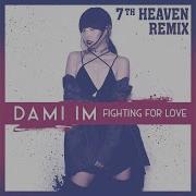 Dami Im Fighting For Love Remix
