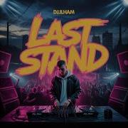 Dl Ilham Last Stand