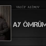 Vasıf Azımov Ay Omrum