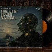 Time Is Not Moving Anymore 1973