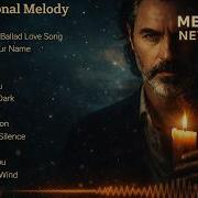 Full Melody Memory Most Best Emotional Love Song Ballad Raselhits