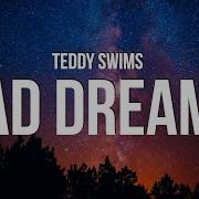 Bad Dreams Teddy Swims