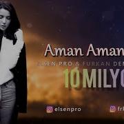 Elsen Pro Remix Ay Aman Aman