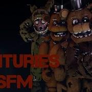 Sfm Fnaf Centuries