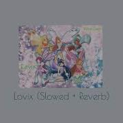 Winx Lovix Slowed Mp3