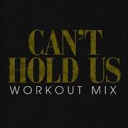 Can T Hold Us Remix