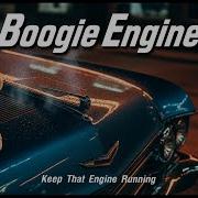 Highway Boogie Keep That Engine Running