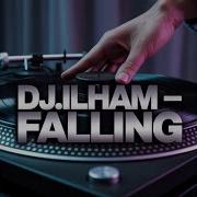 Falling Dj Ilham