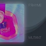 Frhyme Mutant