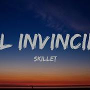 Skillet Feel Invincible Lyrics