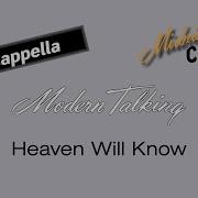 Modern Talking Heanen Will Know Acapella