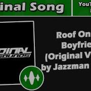 Roof On The Boyfriend