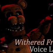 Withered Freddy All Voice Lines