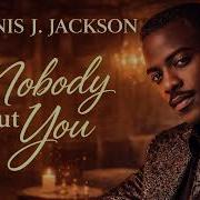 Dennis Jackson Nobody But You