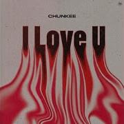 I Love U Chunkee