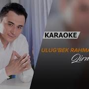 Ulug Bek Raxmatullayev Karaoke