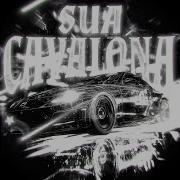 Sua Cavalona Slowed