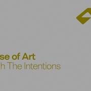Through The Intentions Because Of Art