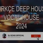 Turkce Deep House 2024